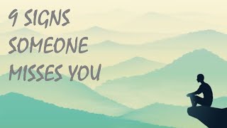 9 Signs That Someone Misses You