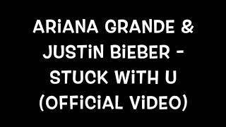 Ariana Grande \& Justin Bieber - Stuck with U (Official Video)