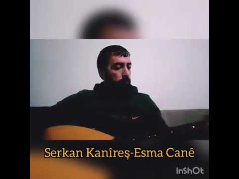 Serkan KANÎREŞ ESMA CANÊ/Ji bo we🌹 guhdarî xweş be 2021