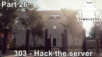 Thief Simulator Gameplay / 303 - Hack The Server / Game Walkthrough / Part 26