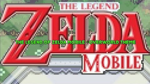 The Legend of Zelda Mobile - Overworld Theme