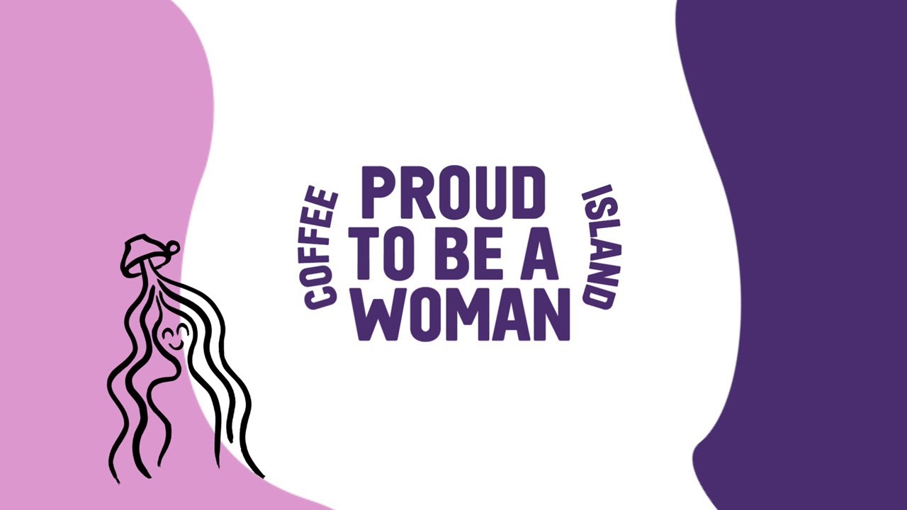 Proud to be a woman Coffee Island YouTube