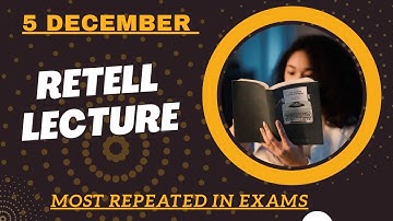 PTE Retell Lecture - December 2024 - MUST PRACTICE