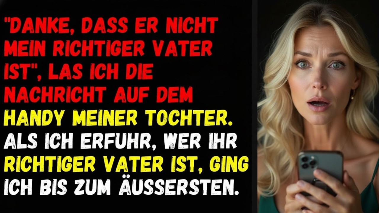 🦋„Danke, dass er nicht mein echter Vater ist', las ich die Nachricht auf dem Telefon meiner Tochter🦋