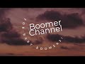 Welcome to boomer channel