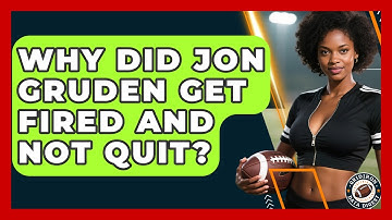 Why Did Jon Gruden Get Fired and Not Quit? | Gridiron Data Digest News
