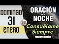 Oracion de la Noche de Hoy Domingo 31 de Enero - Tiempo De Orar