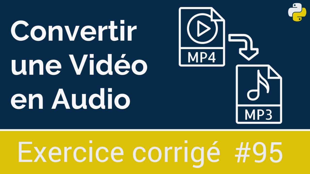 Exercice corrig  95  Programme qui permet de convertir une vido MP4 en audio MP3  Python