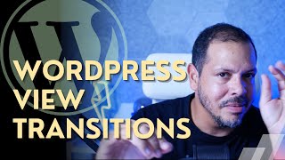 Melhore a experiência do seu site WordPress com View Transitions