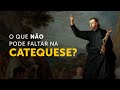 O que no pode faltar na catequese