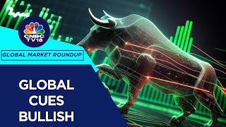 Asian Markets Trade Higher; Wall Street & European Markets Rally | CNBC TV18