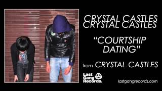 Crystal Castles - Courtship Dating