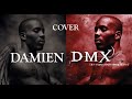 DMX - Damien | Cover Version