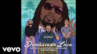 Sak Noel, Lil Jon - Demasiado Loca (/LOOJAN Remix) ft. El Chevo, Aarpa Resimi