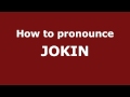 How to Pronounce JOKIN in Spanish - PronounceNames.com