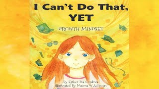 I Can't Do That, YET: Growth Mindset by Esther Pia Cordova | A Story About Believing in Yourself