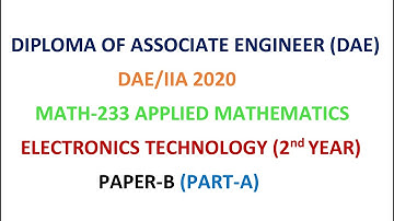 MATH-233 APPLIED MATHEMATICS PAPER B (DAE)|Diploma of Associate Engineer (DAE)| ELECTONICS| DAE MCQS