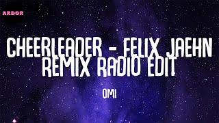 OMI - Cheerleader - Felix Jaehn Remix Radio Edit (Lyrics)