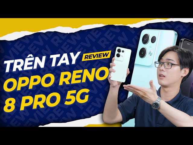 Trên tay Oppo Reno8 Pro 5G : Thiết kế SANG TRỌNG, Hiệu năng CỰC ĐỈNH !!!| Thế Giới Di Động