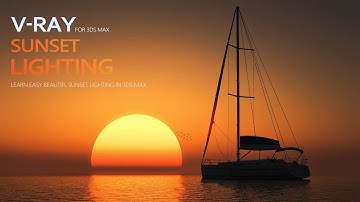 Vray Sunset Lighting Setup Tutorial in 3Ds Max