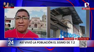 This is how the population experienced the strong 7.2 earthquake in Ayacucho