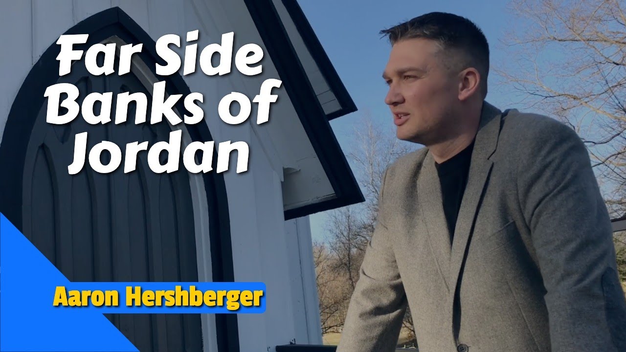 FAR SIDE BANKS OF JORDAN By Aaron Hershberger Official Music Video Far side banks of jordan by aaron hershberger official music video