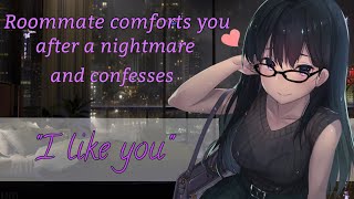 [ASMR] [ROLEPLAY] [F4A] [Friends to Lovers] Roommate comforts you after a nightmare and confesses
