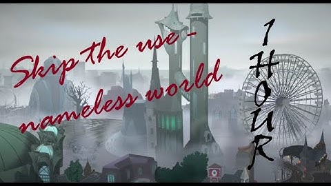 Skip The Use - Nameless world [ 1 hour loop ]