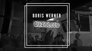 BORIS WERNER - Circoloco 2017