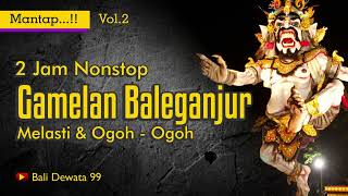 2 JAM NONSTOP GAMELAN BALEGANJUR UNTUK PAWAI OGOH - OGOH lan MELASTI Mp3