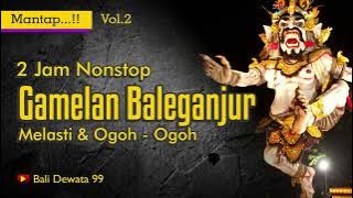 2 JAM NONSTOP GAMELAN BALEGANJUR UNTUK PAWAI OGOH - OGOH lan MELASTI Mp3