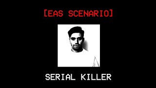 EAS Scenario - Serial Killer (EAS and Analogue horror)