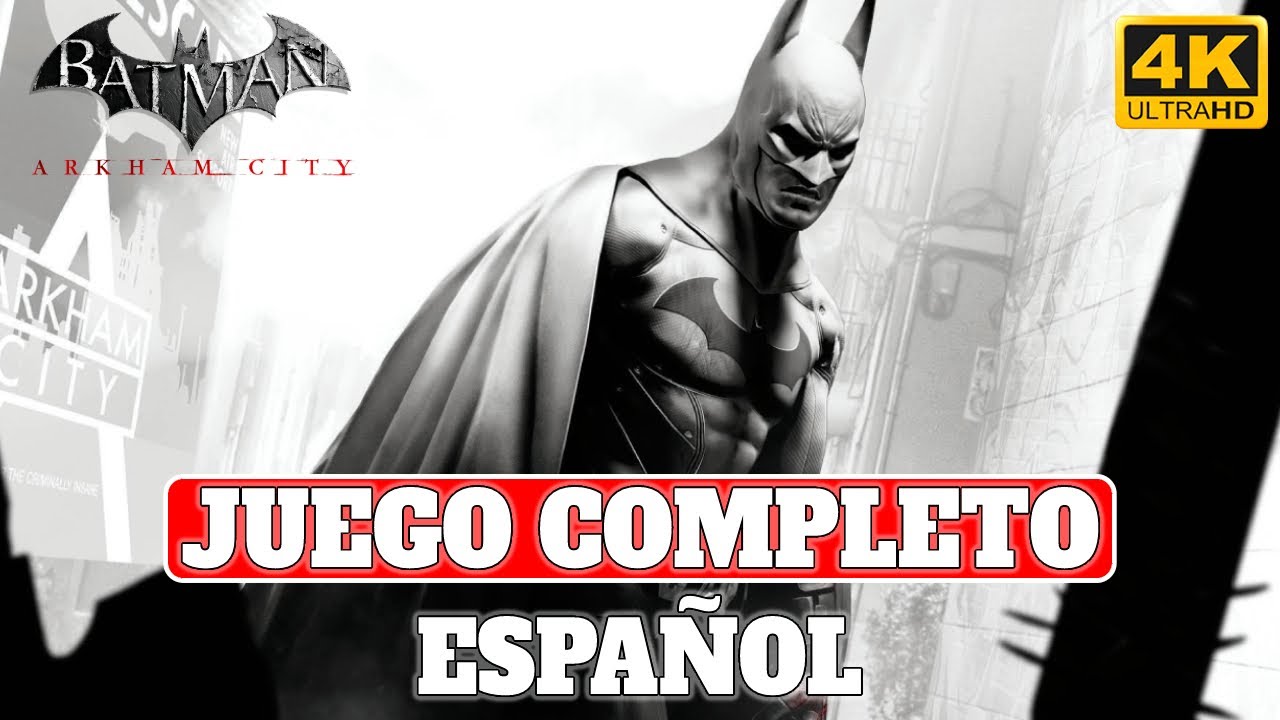 Batman Arkham City | Juego Completo en Español - PC Ultra 4K 60FPS - YouTube