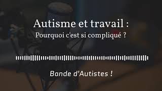 #9 - Autisme et travail : pourquoi c'est si compliqué ?