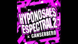 Hypnosaes Espectral 2 & Canserbero