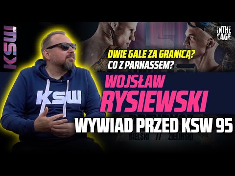 Wojsław RYSIEWSKI - KSW 95 | Kontrakt Bartosa | KSW 100 w formule Epic? | Co dalej z Parnassem?