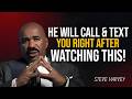 He Will CALL 📞 &amp; TEXT 💬 You RIGHT AFTER Watching This! | Steve Harvey Motivation