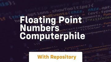 Floating point numbers computerphile