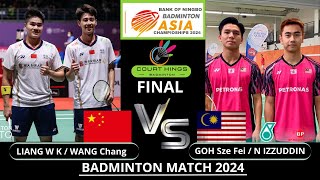 FINALS LIANG W K/WANG Chang(CHN) VS GOH S F/N IZZUDDIN (MAS) [MD]| Badminton Asia Championships 2024