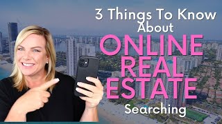 ONLINE REAL ESTATE SEARCHING | 3 Things to Know