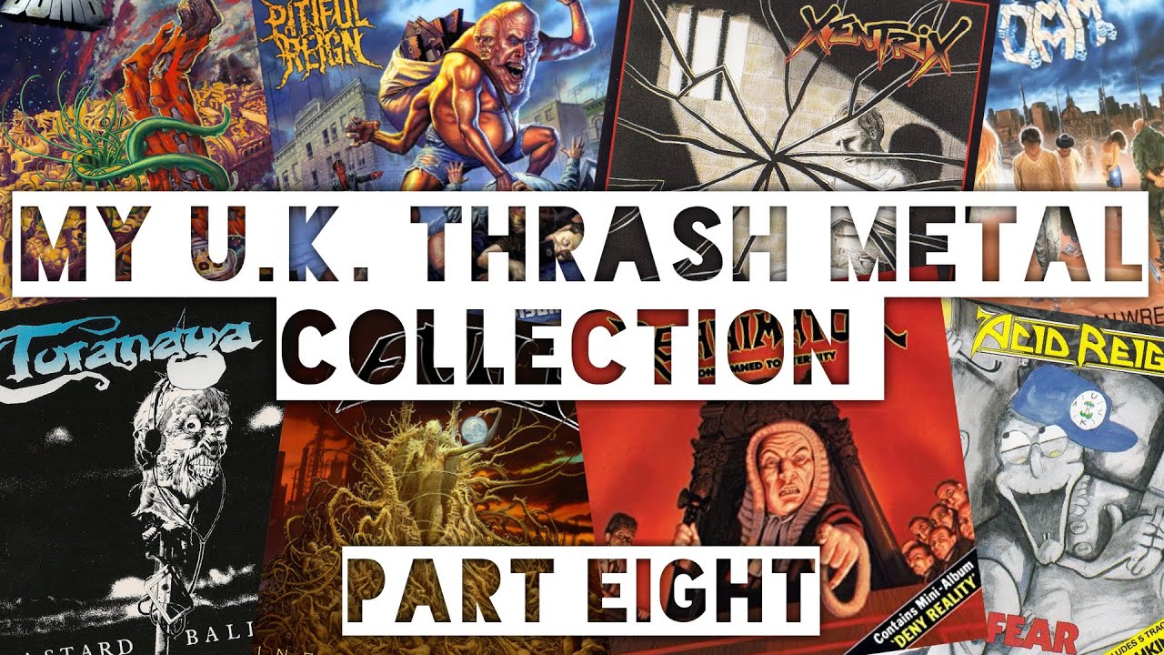 My U.K. Thrash Metal Collection - Part Eight - CD, Vinyl & Cassette!