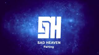 Sad Heaven -  Parting (Original Mix)
