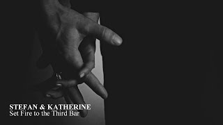 Stefan & Katherine | Set Fire to the Third Bar