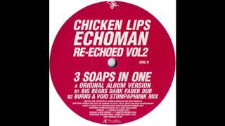 Chicken Lips - 3 Soaps In One (Original Album Version)