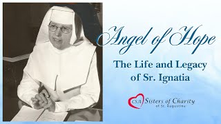 Angel of Hope: The Life and Legacy of Sr. Ignatia
