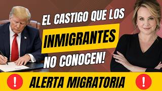 🚨 ÚLTIMAS NOTICIAS: EL CASTIGO QUE POCOS INMIGRANTES CONOCEN