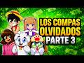 Los Compas OLVIDADOS... (Parte 3)