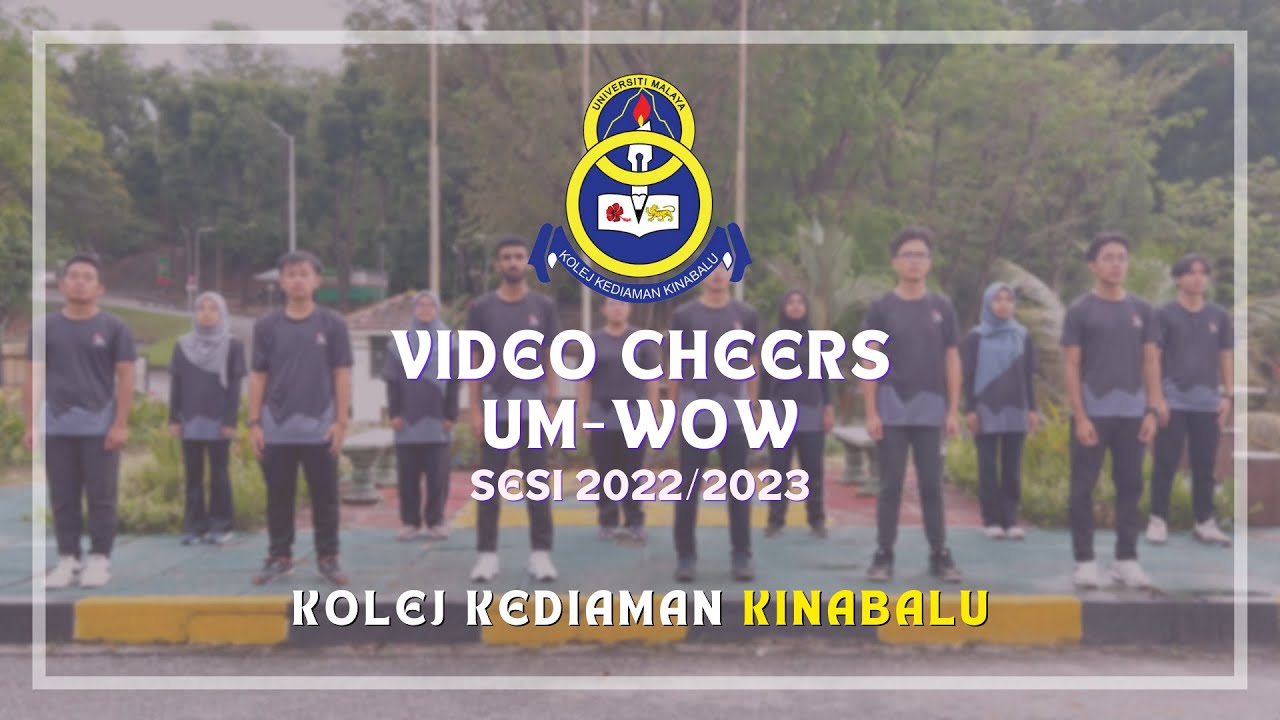 [UM-WOW: MHS 22/23 | KK8] VIDEO CHEERS KOLEJ KEDIAMAN KINABALU