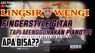 LINGSIR WENGI // FingerStyle dengan Piano Electric.