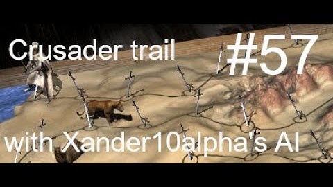 Stronghold crusader - crusader trail 57 with Xander10Alpha